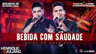 Henrique e Juliano - Bebida Com Saudade  - (Guias Do Novo DVD)