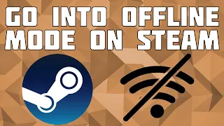 Open Steam in Offline Mode! Go Offline on Steam!