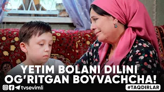 TAQDIRLAR -YETIM BOLANI DILINI OG’RITGAN BOYVACHCHA!