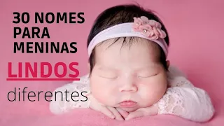 30 Nomes Diferentes para Meninas - Lindos!