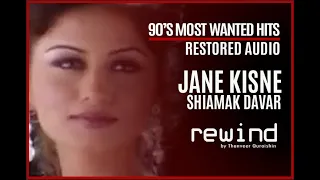 Jaane Kisne : Shiamak Davar Feat. Chetan Shashital | REWIND 90s | HQ Audio (RESTORED AUDIO)