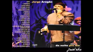 Jorge Aragão Completo -  da noite pro dia -  Jamiel Silva