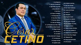 3 Horas de la Mejor Música de Adoración Cesar Cetino(Solo Adoración -Tengo Un Dios-Trabajeré)(Vol.5)
