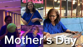 Mother’s Day Celebration Vlog 2024