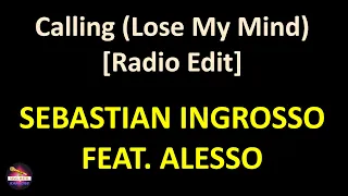 Sebastian Ingrosso feat. Alesso - Calling (Lose My Mind) [Radio Edit] (Lyrics version)