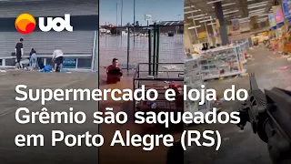 Rio Grande do Sul: Supermercado e loja do Grêmio são saqueados em Porto Alegre; veja vídeos