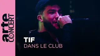 Tif - Dans le Club - ARTE Concert