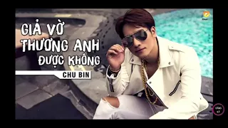 Giả vờ thương anh được không - Chu Bin  ( Audio Official ) 1hour