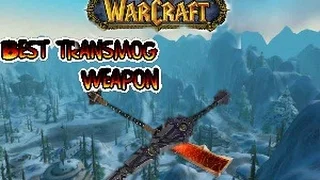 Best transmog weapon in World of Warcraft