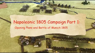 Napoleonic 1805 Campaign Part 1: Opening moves and Battle of Munich