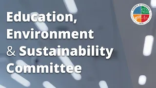 2022.09.21 Education, Environment & Sustainability Committee Meeting