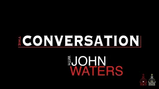 The CONVERSATION | John Waters