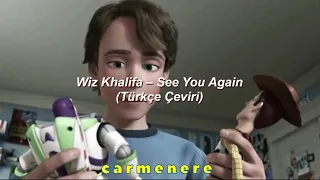 Wiz Khalifa - See You Again ft. Charlie Puth (Türkçe Çeviri) | Toy Story