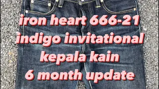 Iron Heart 666-21oz indigo invitational Y3 kepala kain contest fade jeans denim 6 month update