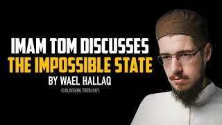 Imam Tom discusses The Impossible State by Wael Hallaq (part 1)