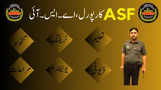 ASF A.S.I and Carporal education, training, salary, duty, uniform and facilities complete detail.