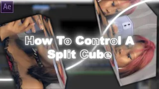 How To Control A Split Cube | After Effects
