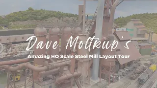Dave Moltrup's Amazing HO Scale Steel Mill Layout