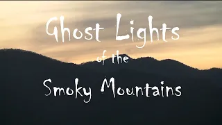 Ghost Lights of the Smoky Mountains