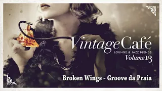 Broken Wings - Groove da Praia (Mr. Mister´s song) Vintage Café Vol. 13