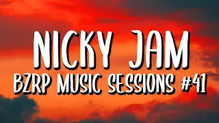 Nicky Jam - BZRP Music Sessions #41 (Letra/Lyrics)