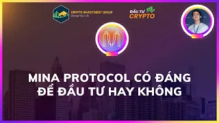 Mina Protocol Có Đáng Để Đầu Tư Hay Không - ĐẦU TƯ CRYPTO