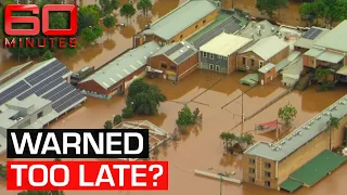 Victims of monster flood say evacuation warnings came too late | 60 Minutes Australia