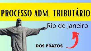 DOS PRAZOS - PROCESSO ADMINISTRATIVO TRIBUTÁRIO ISS RJ - TEORIA - - PROF TUDÃO