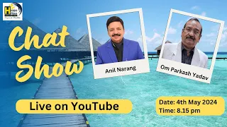 Chat Show Anil Narang & Om Parkash Yadav