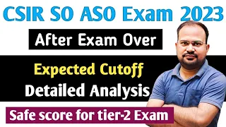 CSIR SO ASO Exam 2023 | expected cutoff detailed analysis | safe score for tier-2 preparation