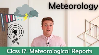 ATPL Meteorology - Class 17: Meteorological Reports