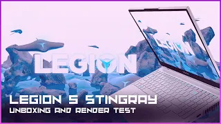 LEGION 5 STINGRAY UNBOXING & RENDER TEST