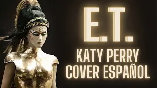 Katy Perry - E.T. | Cover En Español (Spanish Version)【Duban】