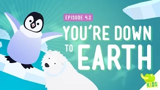 Down to Earth: Crash Course Kids #4.2