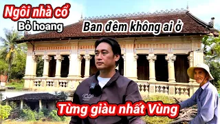 Ngôi Nhà Cổ giàu nhất một Vùng giờ hoang phế giữa cánh đồng quê