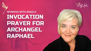 Invocation Prayer for ARCHANGEL RAPHAEL ~ Healing, Safe Travel ~ How to Pray to Angels