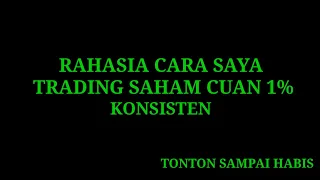 RAHASIA SCALPING SAYA BIAR CUAN KONSISTEN 1%