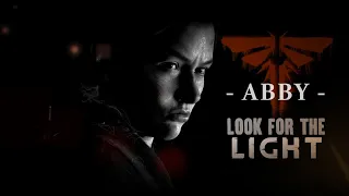 Abby [TLoU] • "When you're lost in the darkness, look for the light."