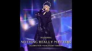 Madonna - Nothing Really Matters (Celebration Tour Studio Version)