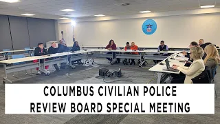 Columbus Civilian Police Review Board Special Meeting