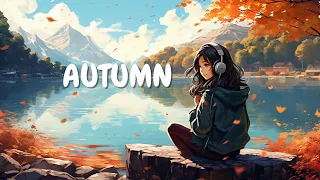 Autumn In The Lake 🍂 Fall Lofi 2023 🍂 Music to Start Your Autumn Season