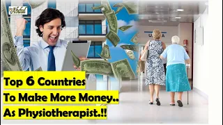 Top 6 Countries to Make more Money as Physiotherapist.!!