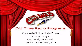 Dragnet: Big Gent parts 1 and 2  – ComicWeb Old Time Radio Podcast