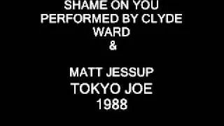 MATT JESSUP & CLYDE WARD,  TOKYO JOE  SHAME ON YOU.12" EXTENDED wmv