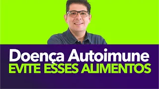 Tem doenças autoimune, não consuma esses alimentos | Dr Juliano Teles