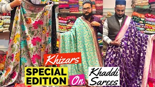 Khizar Silk Estate P Ltd Introduces Its Wide Range of Pure Khaddi Sarees in Variety of Pure Fabrics.