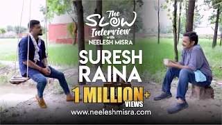 Suresh Raina Like Never Before | The Slow Interview With Neelesh Misra | Full Episode