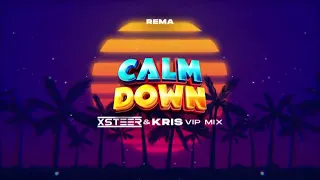 Rema - Calm Down (Xsteer & Kris VIP Mix)