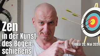 Zen in der Kunst des Bogenschießens | #Häppchen 1085