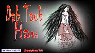 Dab Taub Hau | A Thai Legend Of The Floating Head Ghost - ผีกระสือ - Narrated In Hmong